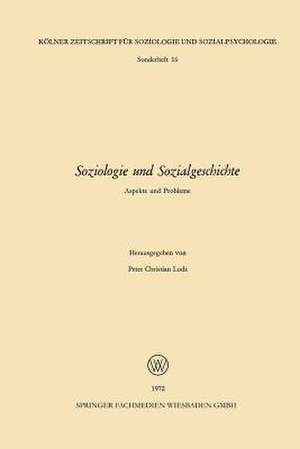 Soziologie und Sozialgeschichte: Aspekte und Probleme de Peter Christian Ludz