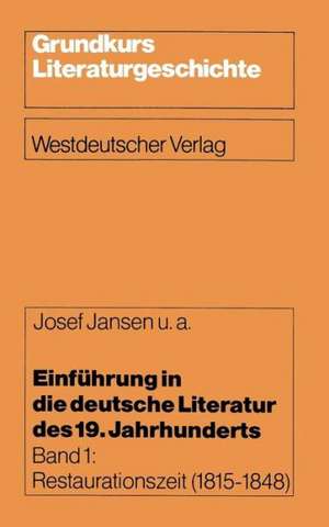 Einführung in die deutsche Literatur des 19. Jahrhunderts: Restaurationszeit (1815–1848) de Josef Jansen