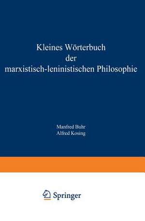 Kleines Wörterbuch der Marxistisch-Leninistischen Philosophie de Manfred Buhr