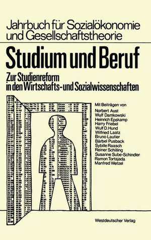 Studium und Beruf: Zur Studienreform in den Wirtschafts- und Sozialwissenschaften de Susanne Sube-Schindler