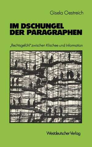 Im Dschungel der Paragraphen: „Rechtsgefühl“ zwischen Klischee und Information de Gisela Oestreich