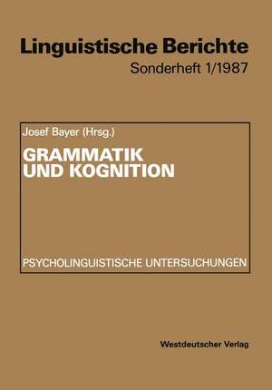 Grammatik und Kognition: Psycholinguistische Untersuchungen de Josef Bayer