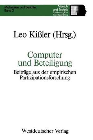 Computer und Beteiligung: Beiträge aus der empirischen Partizipationsforschung de Leo Kissler