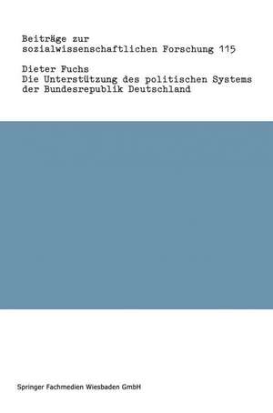 Die Unterstützung des politischen Systems der Bundesrepublik Deutschland de Dieter Fuchs