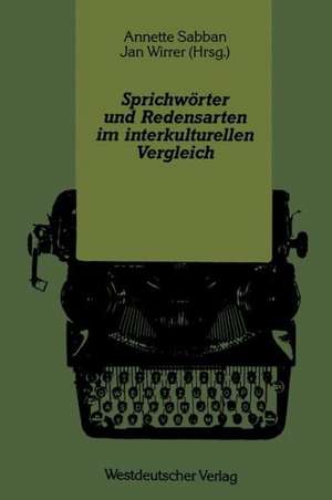 Sprichwörter und Redensarten im interkulturellen Vergleich de Annette Sabban