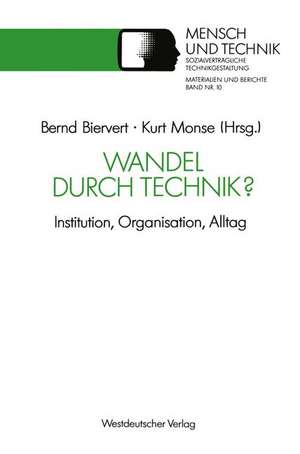 Wandel durch Technik?: Institution, Organisation, Alltag de Bernd Biervert