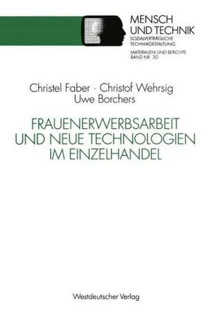 Frauenerwerbsarbeit und Neue Technologien im Einzelhandel de Christel Faber