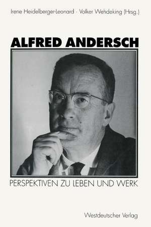 Alfred Andersch: Perspektiven zu Leben und Werk de Irene Heidelberger-Leonard