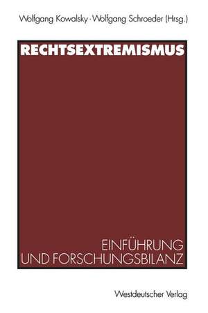 Rechtsextremismus: Einführung und Forschungsbilanz de Wolfgang Kowalsky