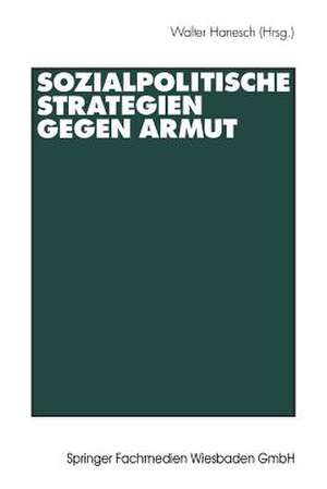 Sozialpolitische Strategien gegen Armut de Walter Hanesch