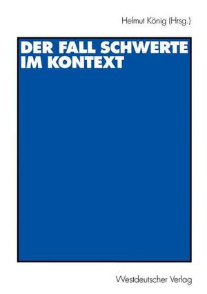 Der Fall Schwerte im Kontext de Helmut König