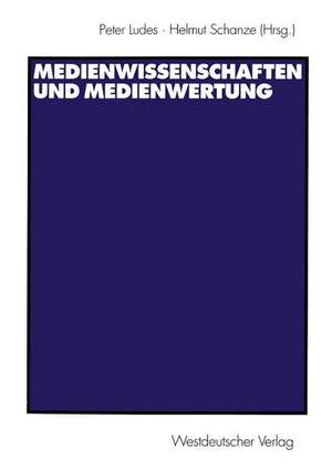 Medienwissenschaften und Medienwertung de Peter Ludes