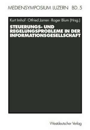 Steuerungs- und Regelungsprobleme in der Informationsgesellschaft de Kurt Imhof