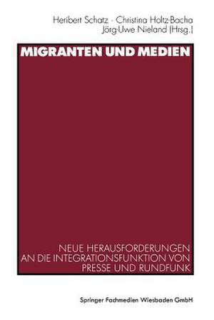 Migranten und Medien: Neue Herausforderungen an die Integrationsfunktion von Presse und Rundfunk de Heribert Schatz