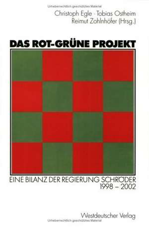 Das rot-grüne Projekt: Eine Bilanz der Regierung Schröder 1998–2002 de Christoph Egle