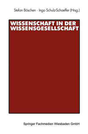 Wissenschaft in der Wissensgesellschaft de Stefan Böschen