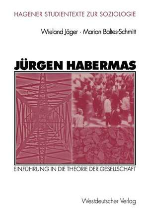 Jürgen Habermas: Einführung in die Theorie der Gesellschaft de Wieland Jäger