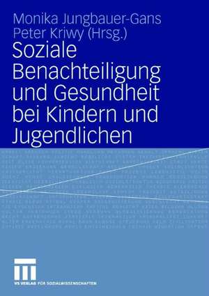 Soziale Benachteiligung und Gesundheit bei Kindern und Jugendlichen de Monika Jungbauer-Gans