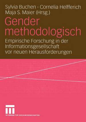 Gender methodologisch: Empirische Forschung in der Informationsgesellschaft vor neuen Herausforderungen de Sylvia Buchen