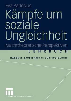 Kämpfe um soziale Ungleichheit: Machttheoretische Perspektiven de Eva Barlösius