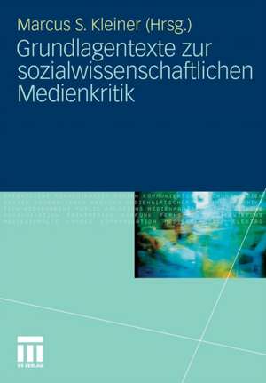 Grundlagentexte zur sozialwissenschaftlichen Medienkritik de Marcus S. Kleiner