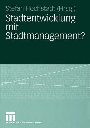 Stadtentwicklung mit Stadtmanagement? de Stefan Hochstadt