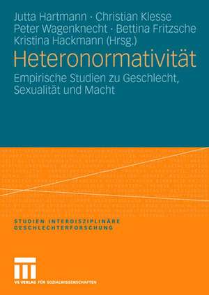 Heteronormativität: Empirische Studien zu Geschlecht, Sexualität und Macht de Jutta Hartmann