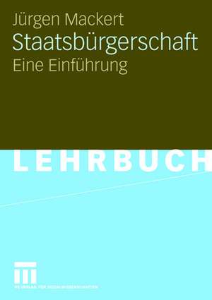 Staatsbürgerschaft: Eine Einführung de Jürgen Mackert