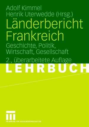 Länderbericht Frankreich: Geschichte, Politik, Wirtschaft, Gesellschaft de Adolf Kimmel