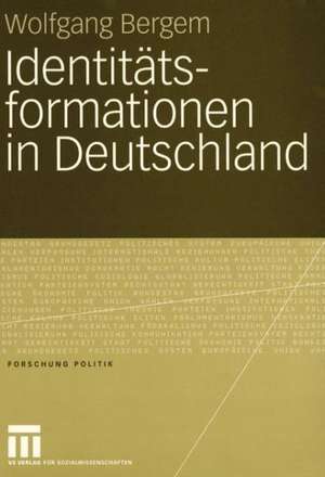 Identitätsformationen in Deutschland de Wolfgang Bergem