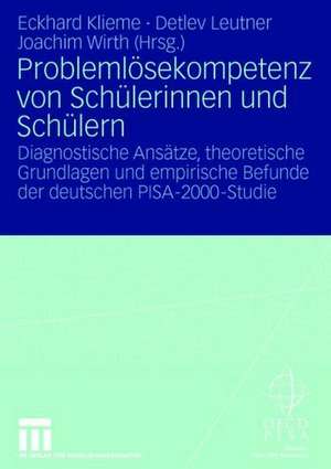 Problemlösekompetenz von Schülerinnen und Schülern: Diagnostische Ansätze, theoretische Grundlagen und empirische Befunde der deutschen PISA-2000-Studie de Eckhard Klieme