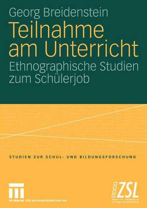 Teilnahme am Unterricht: Ethnographische Studien zum Schülerjob de Georg Breidenstein