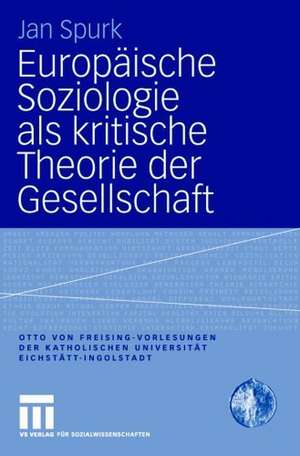 Europäische Soziologie als kritische Theorie der Gesellschaft de Jan Spurk