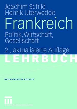 Frankreich: Politik, Wirtschaft, Gesellschaft de Joachim Schild