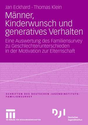 Männer, Kinderwunsch und generatives Verhalten: Eine Auswertung des Familiensurvey zu Geschlechterunterschieden in der Motivation zur Elternschaft de Jan Eckhard