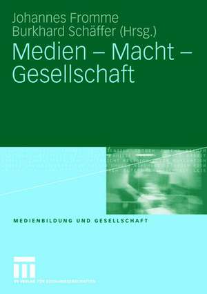 Medien - Macht - Gesellschaft de Johannes Fromme