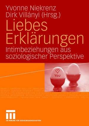 LiebesErklärungen: Intimbeziehungen aus soziologischer Perspektive de Yvonne Niekrenz