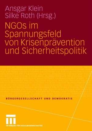 NGOs im Spannungsfeld von Krisenprävention und Sicherheitspolitik de Ansgar Klein