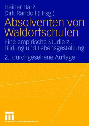 Absolventen von Waldorfschulen: Eine empirische Studie zu Bildung und Lebensgestaltung de Heiner Barz