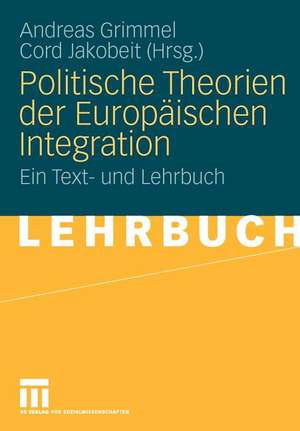 Politische Theorien der Europäischen Integration: Ein Text- und Lehrbuch de Andreas Grimmel