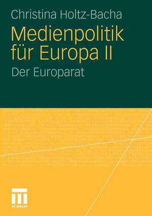 Medienpolitik für Europa II: Der Europarat de Christina Holtz-Bacha