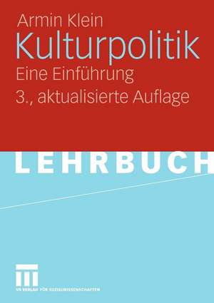 Kulturpolitik: Eine Einführung de Armin Klein