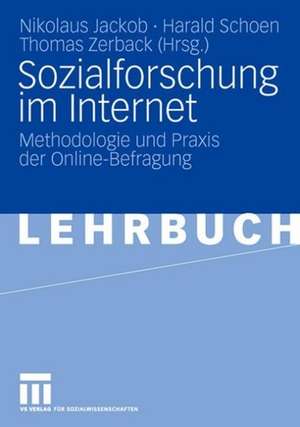 Sozialforschung im Internet: Methodologie und Praxis der Online-Befragung de Nikolaus Jackob