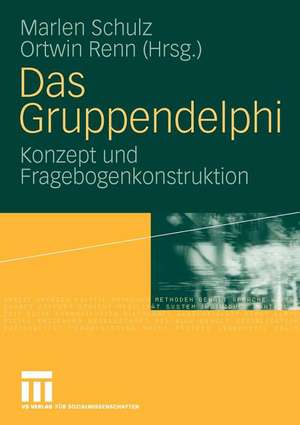 Das Gruppendelphi: Konzept und Fragebogenkonstruktion de Marlen Schulz