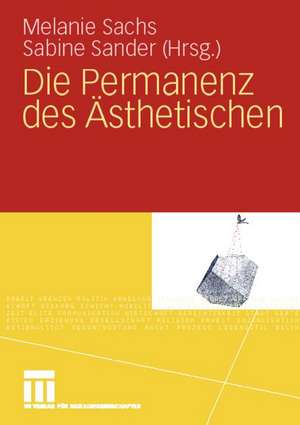 Die Permanenz des Ästhetischen de Melanie Sachs