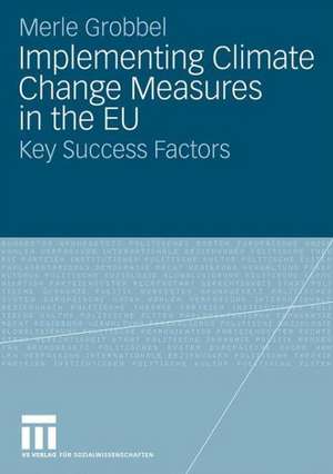 Implementing Climate Change Measures in the EU: Key Success Factors de Merle Grobbel