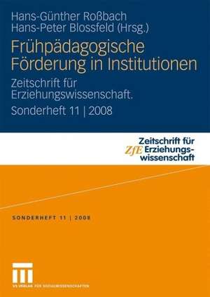 Frühpädagogische Förderung in Institutionen: Zeitschrift für Erziehungswissenschaft. Sonderheft 11 | 2008 de Hans-Günther Roßbach