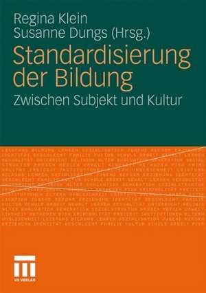 Standardisierung der Bildung: Zwischen Subjekt und Kultur de Regina Klein