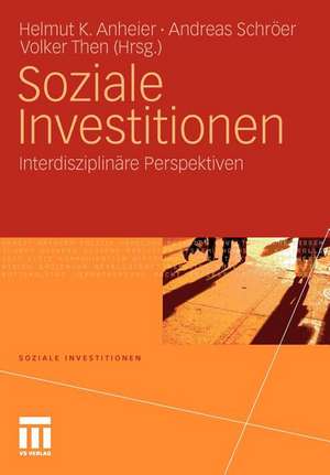 Soziale Investitionen: Interdisziplinäre Perspektiven de Helmut K. Anheier