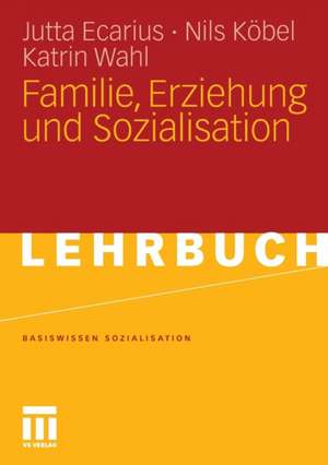 Familie, Erziehung und Sozialisation de Jutta Ecarius